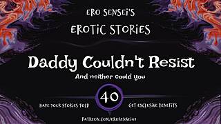 hey daddy why couldnt you resist this erotic audio for women eses40