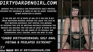 Caged Dirtygardengirl Extreme Self Anal Fisting And Prolapse Action!