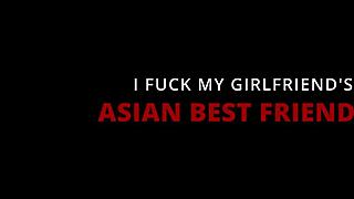 i'm cheating on my girlfriend with her hot 19yo asian best friend monster cock